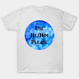 He/Him Please (blue) T-Shirt